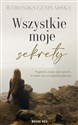Wszystkie moje sekrety - Weronika Czaplarska