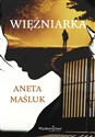 Więźniarka  - Aneta Maśluk