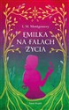 Emilka na falach życia w.ekskluzywne  - Lucy Maud Montgomery