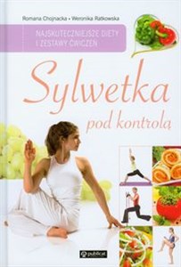 Sylwetka pod kontrolą Najskuteczniejsze diety i zestawy ćwiczeń