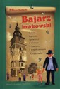 Bajarz krakowski Baśnie, legendy, opowieści i wiersze o dawnym i współczesnym Krakowie