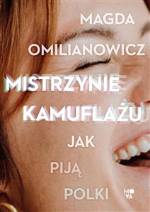 Mistrzynie kamuflażu Jak piją Polki?