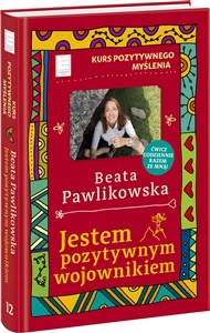 Kurs pozytywnego myślenia Jestem pozytywnym wojownikiem