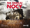 [Audiobook] Na skraju nocy - Paweł Jaszczuk