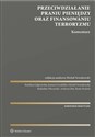 Przeciwdziałanie praniu pieniędzy oraz finansowaniu terroryzmu. Komentarz - Andrzej Otto, Joanna Grynfelder, Radosław Obczyński, Beata Paxford, Karolina Gałęzowska, Michał Nowa