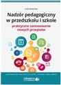 Nadzór pedagogiczny w przedszkolu i szkole Praktyczne zastosowanie nowych przepisów