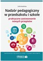 Nadzór pedagogiczny w przedszkolu i szkole Praktyczne zastosowanie nowych przepisów - Zofia Rudzińska