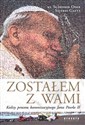 Zostałem  z Wami. Kulisy procesu kanonizacyjnego Jana Pawła II