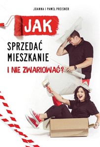 Jak sprzedać mieszkanie i nie zwariować