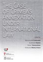 The Case of Crimea’s Annexation Under International Law - Władysław Czapliński, Sławomir Dębski, Rafał Tarnogórski, Karolina eds. Wierczyńska
