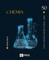 50 idei które powinieneś znać Chemia - Hayley Birch