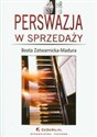 Perswazja w sprzedaży - Beata Zatwarnicka-Madura