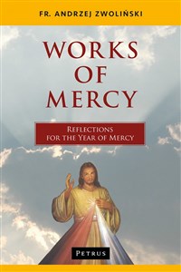 Works of Mercy Reflections for the Year of Mercy