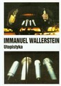 Utopistyka Alternatywy historyczne dla XXI wieku - Immanuel Wallerstein
