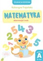 Edukacja domowa. Matematyka – obserwacja i ruch. Poziom A (0-1 lat) - Natalia Berlik (ilustr.), Katarzyna Trojańska