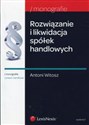 Rozwiązanie i likwidacja spółek handlowych