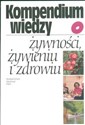 Kompendium wiedzy o żywności, żywieniu i zdrowiu - Jan Gawęcki, Teresa Mossor-Pietraszewska