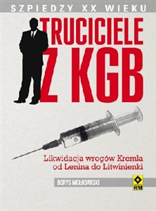 Truciciele z KGB Od Lenina do Litwinienki