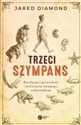 Trzeci szympans Ewolucja i przyszłość zwierzęcia zwanego człowiekiem