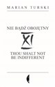 XI Nie bądź obojętny XI Thou shalt not be indifferent