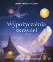 Wypożyczalnia skrzydeł. Opowieść o magii czytania 