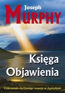 Księga Objawienia Odkrywanie duchowego rozowoju w Apokalipsie