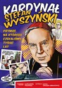 Kardynał Stefan Wyszyński Prymas, na którego czekaliśmy tysiąc lat