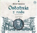 [Audiobook] Ostatnia z rodu - Paweł Jasienica