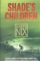 Shade's Children - Garth Nix