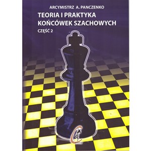 Teoria i praktyka końcówek szachowych Część 2