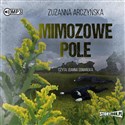 [Audiobook] Mimozowe pole - Zuzanna Arczyńska