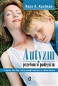 Autyzm Przełom w podejściu - Raun K. Kaufman