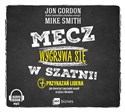 [Audiobook] Mecz wygrywa się w szatni! 7 przykazań lidera jak stworzyć zwycięski zespół w życiu i biznesie