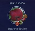 Atlas chorób drzew owocowych - 