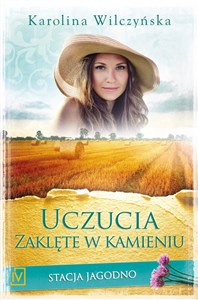 Stacja Jagodno Tom 7 Uczucia zaklęte w kamieniu