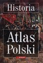 Historia Atlas Polski - Opracowanie Zbiorowe