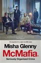 McMafia: Seriously Organised Crime - Misha Glenny
