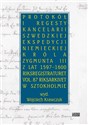 Protokół i regesty kancelarii szwedzkiej ekspedycji niemieckiej króla Zygmuna III z lat 1597-1600 - Wojciech Krawczuk