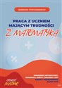 Praca z uczniem mającym trudności z matematyką SP IV-VI. Poradnik metodyczny, diagnozy, karty ćwiczeń i gry