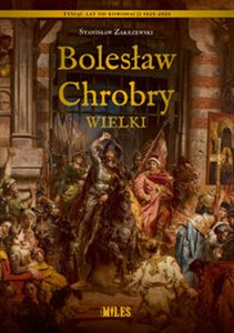 Bolesław Chrobry Wielki 