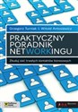 Praktyczny poradnik networkingu Zbuduj sieć trwałych kontaktów biznesowych - Grzegorz Turniak, Witold Antosiewicz
