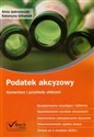Podatek akcyzowy Komentarz i przykłady obliczeń - Anna Jędruszczak, Katarzyna Urbaniak