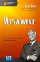 Motywowanie Biblioteka sukcesu Briana Tracy - Brian Tracy