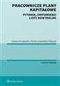 Pracownicze plany kapitałowe Pytania, odpowiedzi, listy kontrolne - Łukasz Kuczkowski, Paulina Zawadzka-Filipczyk