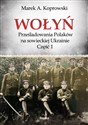 Wołyń Prześladowania Polaków na sowieckiej Ukrainie Część 1