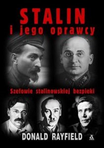 Stalin i jego oprawcy Szefowie stalinowskiej bezpieki