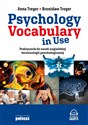 Psychology Vocabulary in Use Podręcznik do nauki angielskiej terminologii  psychologicznej - Anna Treger, Bronisław Treger