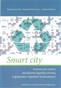 Smart city Innowacyjny system zarządzania logistyką zwrotną w gospodarce odpadami komunalnymi