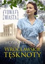 Dwa miasta Wrocławskie tęsknoty