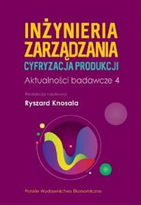 Inżynieria zarządzania Cyfryzacja produkcji Aktualności badawcze 4